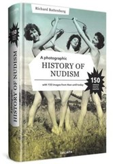 A Photographic History of Nudism: A Unique and Rare Collection of Photographs
