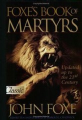 Foxe’s Book of Martyrs by Foxe, John