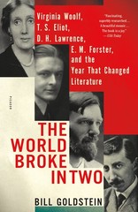 The World Broke in Two: Virginia Woolf, T. S. Eliot, D. H. Lawrence, E. M. F…