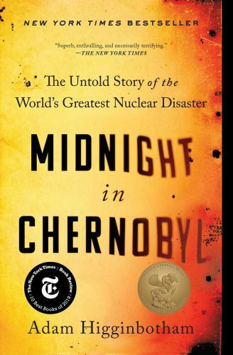 Midnight in Chernobyl : The Untold Story of the World’s Greatest Nuclear Disa…