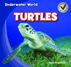 Turtles (Underwater World) – Paperback By Nagelhout, Ryan – GOOD