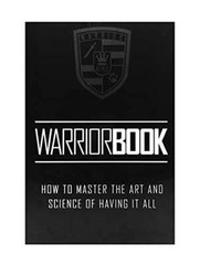WARRIOR , THE BLACK BOOK, How To Master Art And Science Of Having It All. – GOOD
