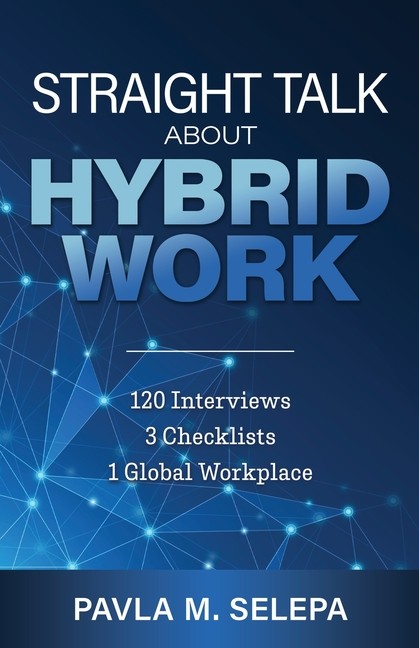 Straight Talk About Hybrid Work: 120 Interviews, 3 Checklist…