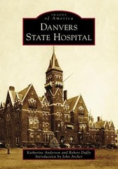 Danvers State Hospital by Katherine Benson Anderson: New