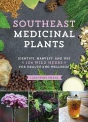 Southeast Medicinal Plants : Identify, Harvest, an