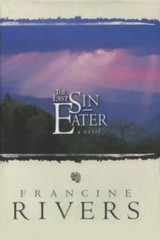The Last Sin Eater – Hardcover By Rivers, Francine – GOOD