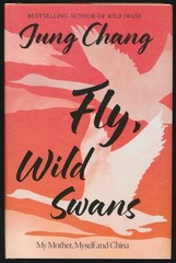Fly Wild Swans by Jung Chang – NEW 1st US Ed Hardback – Ships Fast!