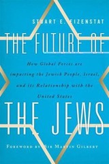Future of the Jews : How Global Forces Are Impacting the Jewish People, …