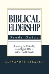 Alexander Strauch Biblical Eldership: Abridged (Paperback)