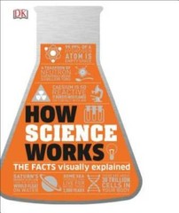 How Science Works: The Facts Visually Explained – Hardcover By DK – GOOD