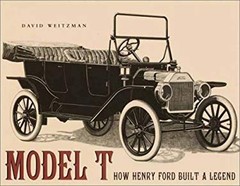 Model T : How Henry Ford Built a Legend Hardcover David L. Weitzm