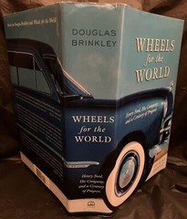 2003 “Wheels For The World: Henry Ford, His Company…” Hardcover Book! Brinkley
