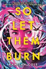 So Let Them Burn (The Divine Traitors…, Cole, Kamilah