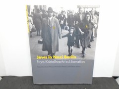 Jews in Nazi Berlin : From Kristallnacht to Liberation by Hermann Simon.
