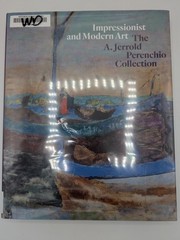 IMPRESSIONIST AND MODERN ART: THE A. JERROLD PERENCHIO By Leah Lehmbeck