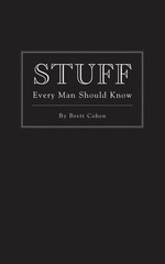 Stuff Every Man Should Know (Stuff You Should Know) – hardcover Cohen, Brett