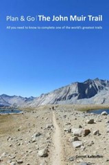 Plan & Go: The John Muir Trail: All You Need to Know to Complete One of the W…