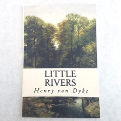 Little Rivers – 2015 Trade Paperback by Henry Van Dyke
