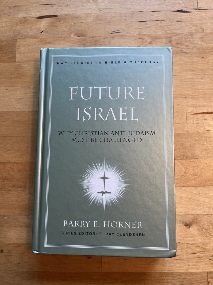 Future Israel – HARDCOVER – Why Christian Anti-Judaism Must Be Challenged