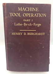 Machine Tool Operation Part 1 Late Bench Forge Henry D. Burghardt 1936 Hardcover