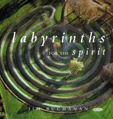 Labyrinths for the Spirit by Jim Buchanan
