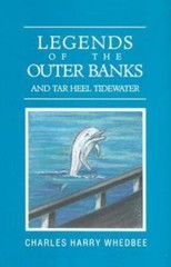 Legends of the Outer Banks and Tar Heel Tidewater Charles Harry Whedbee