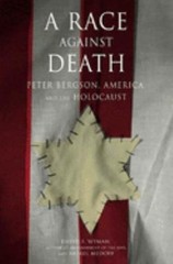 A Race Against Death : Peter Bergson, America, and the Holocaust
