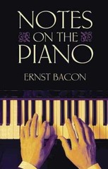 Notes on the Piano (Dover Books on – Paperback, by Bacon Ernst – Very Good