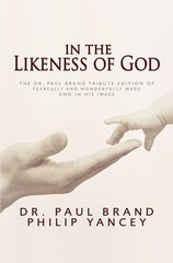 In the Likeness of God: The Dr. Paul Brand Tribute Edition of Fearfully and …