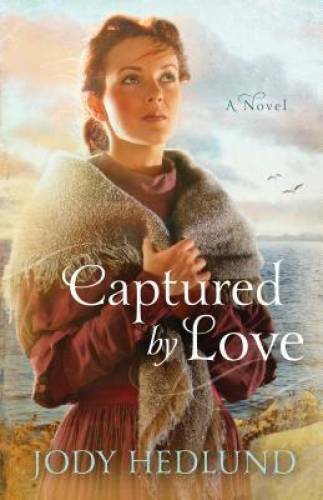 Captured By Love – Paperback By Hedlund, Jody – GOOD