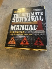 The Ultimate Survival Manual 333 Skills that Will Get You Out Alive
