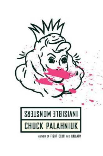Invisible Monsters: A Novel – Paperback By Palahniuk, Chuck – GOOD