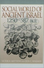 The Social World of Ancient Israel: 1250-587 BCE