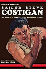 Robert E. Howard’s Sailor Steve Costigan : The Complete Collectio