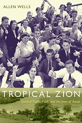TROPICAL ZION: GENERAL TRUJILLO, FDR, AND THE JEWS OF By Allen Wells *Excellent*