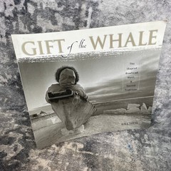 Gift of the Whale Bill Hess Inupiat Bowhead Hunt Sasquatch Books
