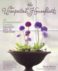 The Unexpected Houseplant: 220 Extraordinary Choices for Every Spot – VERY GOOD