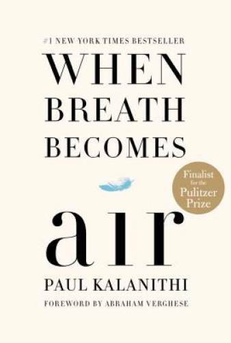 When Breath Becomes Air – Hardcover By Kalanithi, Paul – VERY GOOD