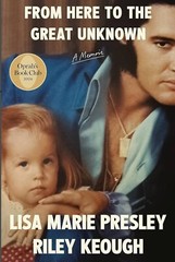 From Here to the Great Unknown: – Hardcover, by Lisa Marie Presley, Riley Keough