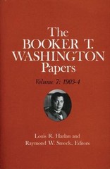 Booker T. Washington Papers Volume 7: 1903-4. Assistant editor, Barbara S. Kra..