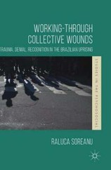 Working-Through Collective Wounds: Trauma, Denial, Recognition in the Brazilian