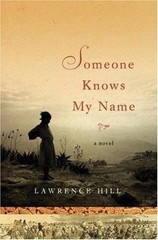 Someone Knows My Name: A Novel Hill, Lawrence hardcover Used – Good