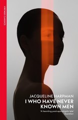 I Who Have Never Known Men – paperback Jacqueline Harpman