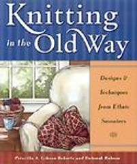 Knitting in the Old Way: Designs and Techniques from Ethnic Sweaters – Gibson-Ro