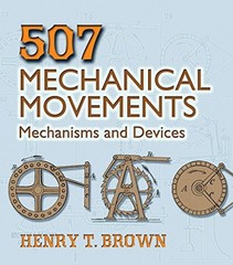 507 MECHANICAL MOVEMENTS: MECHANISMS AND DEVICES (DOVER By Henry T. Brown *VG+*