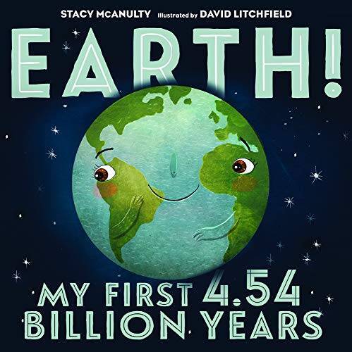 Earth! My First 4.54 Billion Years – Paperback By Stacy McAnulty – VERY GOOD