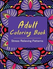 Adult Coloring Book: Coloring Books For Adults: Stress Relieving Patterns