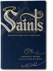 Saints: Becoming More Than “Christians”