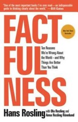 Factfulness: Ten Reasons We’re Wrong About the World–and Why Things – VERY GOOD