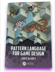 Pattern Language for Game Design Barney, Christopher CRC Press